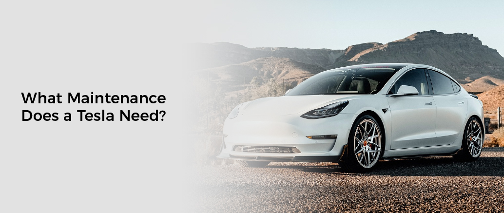 What Maintenance Does a Tesla Need?