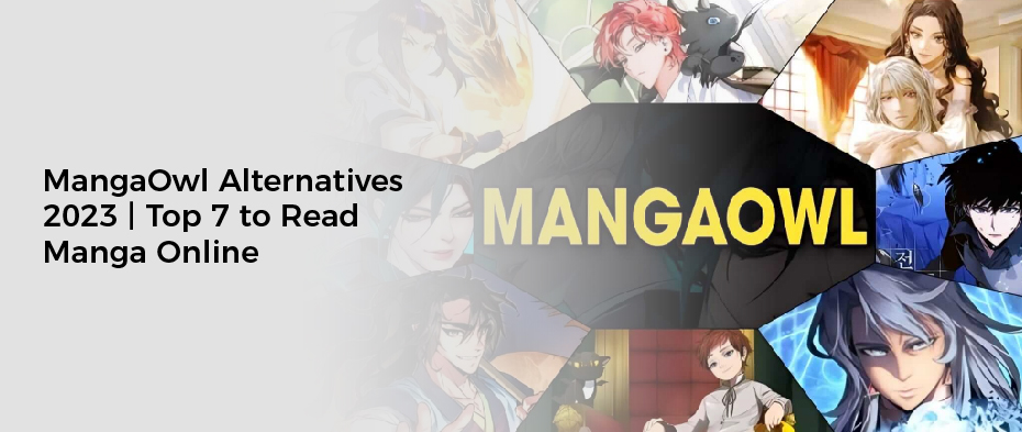 MangaOwl Alternatives 2023 | Top 7 to Read Manga Online